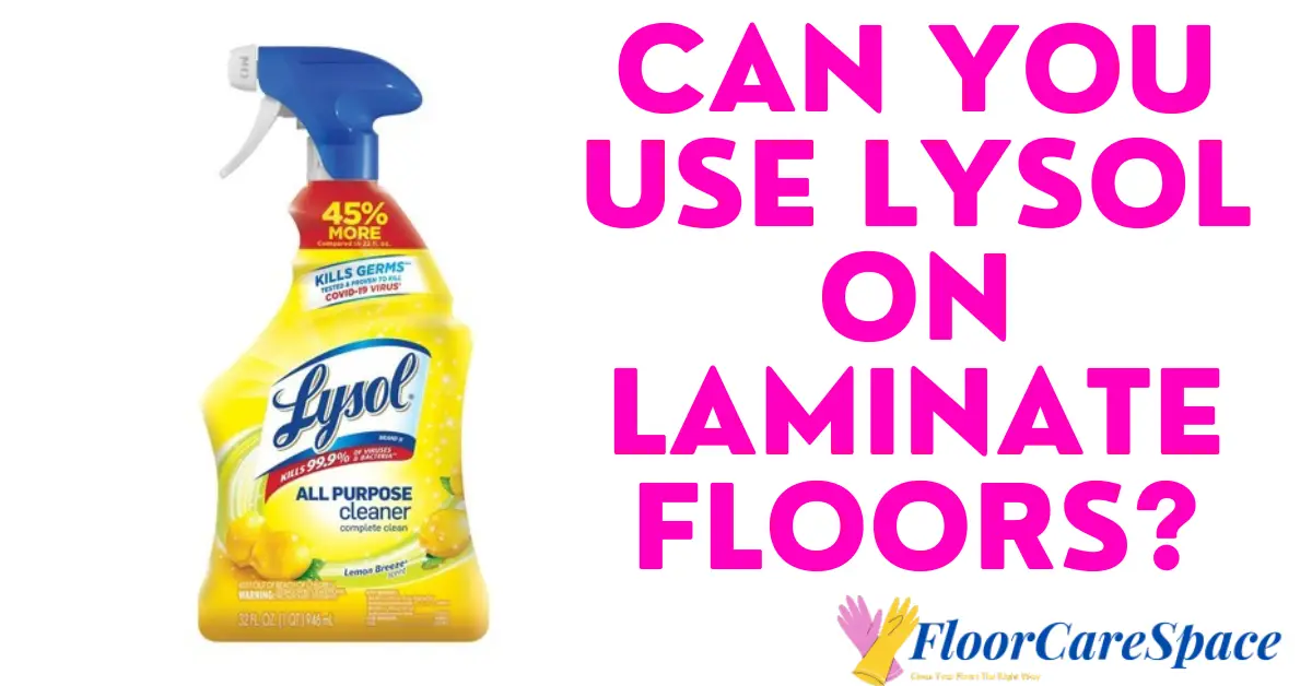Can You Use Lysol on Laminate Floors