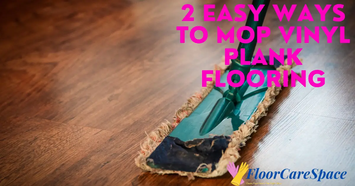 How To Mop Vinyl Plank Flooring
