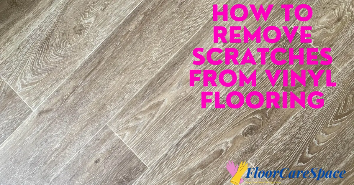 How To Remove Scratches from Vinyl Flooring